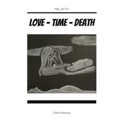 Love - Time - Death