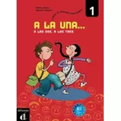 A la una, a las dos... 1 (A1.1) – Libro del alumno