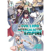 I'm the Evil Lord of an Intergalactic Empire! (Light Novel) Vol. 7
