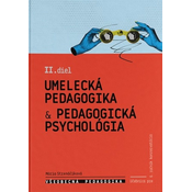 Všeobecná pedagogika pre 6. rocník konzervatória II. diel - Umelecká pedagogika & pedagogická psycho
