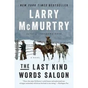 Last Kind Words Saloon - A Novel