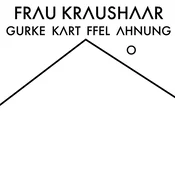 Frau Kraushaar - Gurke Kartoffel Ahnung (Limited Edition) (LP)