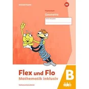 Flex und Flo - Mathematik inklusiv. Geometrie B