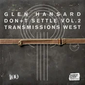 Glen Hansard - Dont Settle Vol. 2 - Transmissions West (LP)