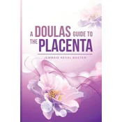 A Doula's guide to the Placenta