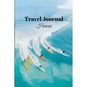 Travel Journal Hawaii - 6x9 Vacation Planner Notebook with prompts and checklists 70 pages | perfect gift for travelers fun adve