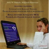 Anatomia człowieka Interaktywny egzamin testowy polsko-łacińsko-angielski atlas anatomiczny
