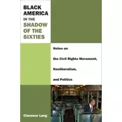 Black America in the Shadow of the Sixties