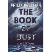 The Book of Dust:  La Belle Sauvage (Book of Dust, Volume 1)