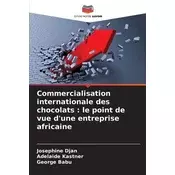 Commercialisation internationale des chocolats : le point de vue dune entreprise africaine