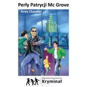 Perly Patrycji Mc Grove. Nowe Przygody Trzech..