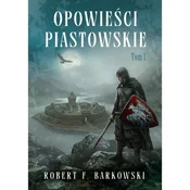 Opowiesci piastowskie Tom 1