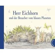 Herr Eichhorn und der Besucher vom blauen Planeten