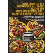 Ninja Combi 12-in-1 Multikocher: All-in-One Rezepte für Heißluftfritteuse, Grill, Backofen & mehr - SFP700EU