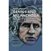 Genius and Melancholia. Fryderyk Chopin and Pedagogies of Romanticism in the Perspective of Performance