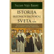ISTORIJA SREDNJOVEKOVNOG SVETA I - Suzan Vajs Bauer ( 9834 )