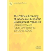 The Political Economy of Indonesias Economic Development, Volume II