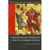 Postwar British Literature and Postcolonial Studies