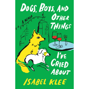 DOGS BOYS & OTHER THINGS IVE CRIED