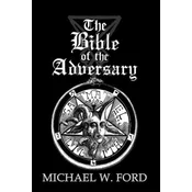 The Bible of the Adversary 10th Anniversary Edition: Adversarial Flame Edition