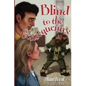 Blind to the Consequences