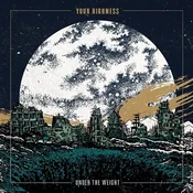Your Highness - Under The Weight (LP)