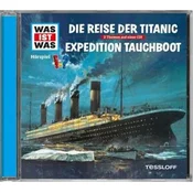 Die Reise der Titanic/ Expedition Tauchboot, 1 Audio-CD