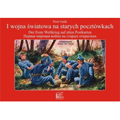 I wojna światowa na starych pocztówkach Der Erste Weltkrieg auf alten Postkarten ...
