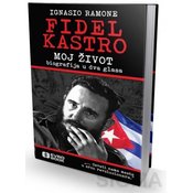 Fidel Kastro -Moj život: Biografija u dva glasa - Ignasio Ramone