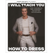 I WILL TEACH YOU HOW TO DRESS