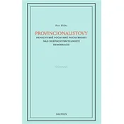 Provincionalistovy nepochybne pochybné pochybnosti nad nezpochybnitelností