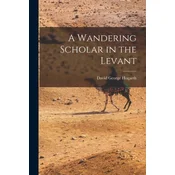 A Wandering Scholar in the Levant