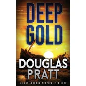 Deep Gold: A Chase Gordon Tropical Thriller