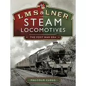 L M S & L N E R Steam Locomotives: The Post War Era