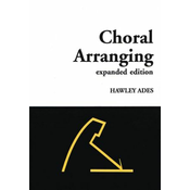 ADES:CHORAL ARRANGING EXPANDED EDITION