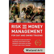 Risk and Money Management for Day and Swing Trading