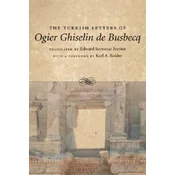 Turkish Letters of Ogier Ghiselin de Busbecq
