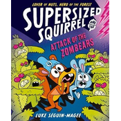 Supersized Squirrel: Attack of the Zombears