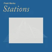 Field Works - Stations (LP + 10 File)