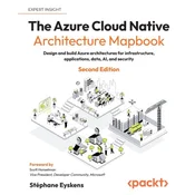 The Azure Cloud Native Architecture Mapbook - Second Edition