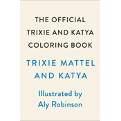 WEBHIDDENBRAND The Official Trixie and Katya Coloring Book