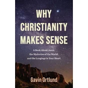 Why Christianity Makes Sense