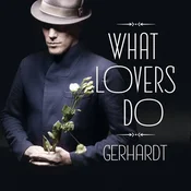 Gerhardt - What Lovers Do (LP + CD)