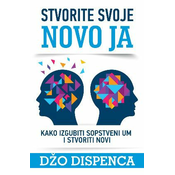 Stvorite svoje novo ja - Džo Dispenca