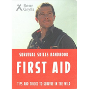 Bear Grylls Survival Skills: First Aid