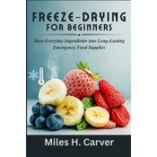 FREEZE-DRYING FOR BEGINNERS