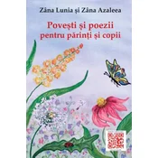Povesti Si Poezii Pentru Parinti Si Copii: Cu Ilustratii Color
