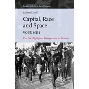 Capital, Race and Space, Volume I: The Far Right from Bonapartism to Fascism