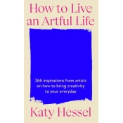 How To Live An Artful Life