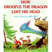 How Droofus the Dragon Lost His Head
